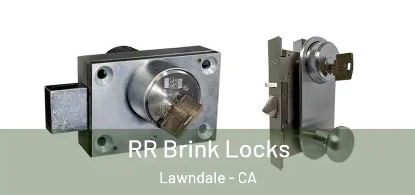  RR Brink Locks Lawndale - CA